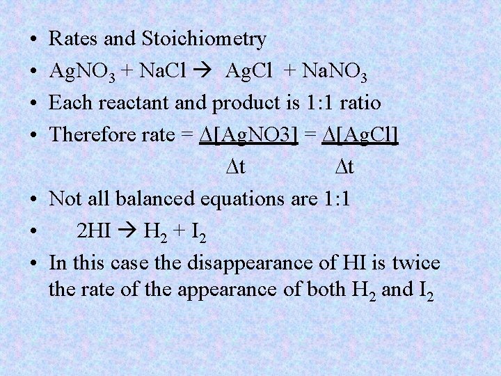  • • Rates and Stoichiometry Ag. NO 3 + Na. Cl Ag. Cl