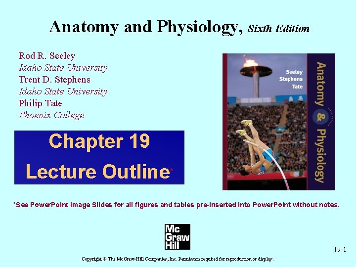 Anatomy and Physiology, Sixth Edition Rod R. Seeley Idaho State University Trent D. Stephens