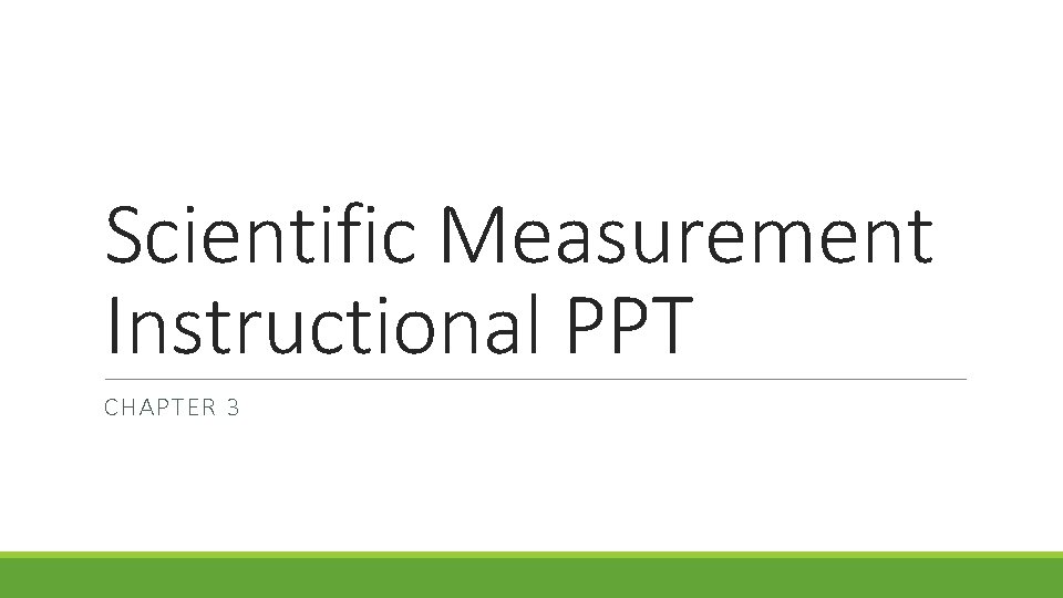 Scientific Measurement Instructional PPT CHAPTER 3 3 1