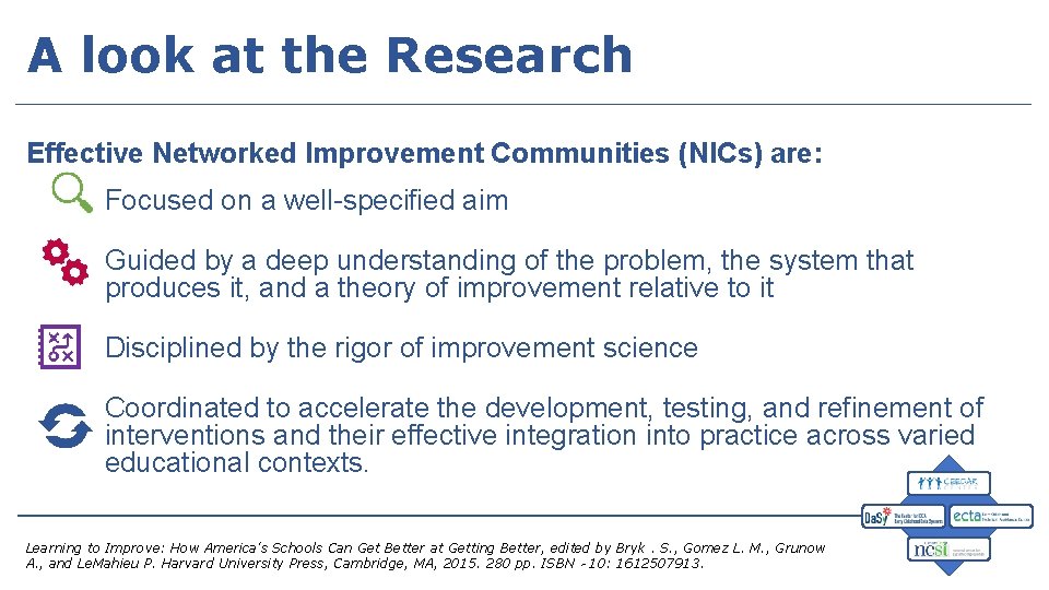 A look at the Research Effective Networked Improvement Communities (NICs) are: Focused on a