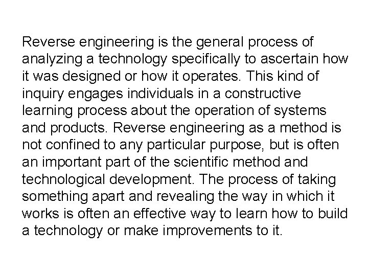 Reverse Engineering Reverse engineering is the general process