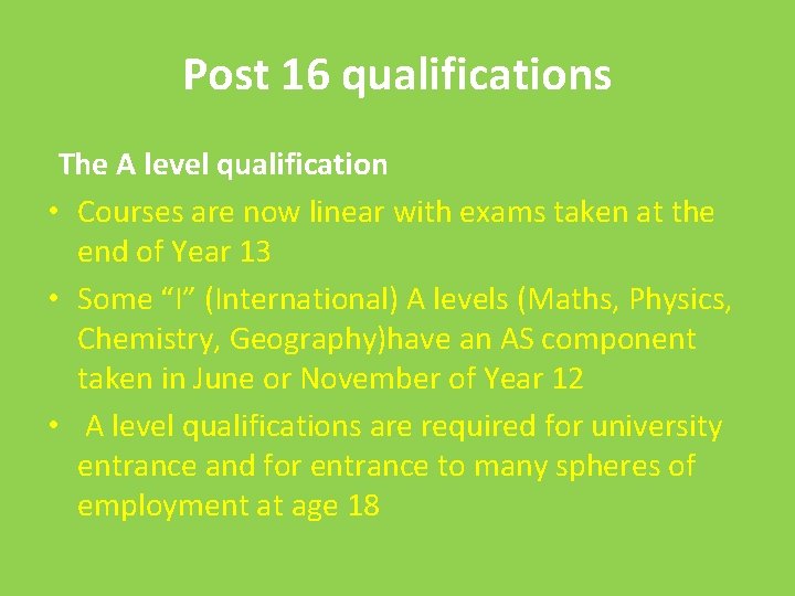 Post 16 qualifications The A level qualification • Courses are now linear with exams