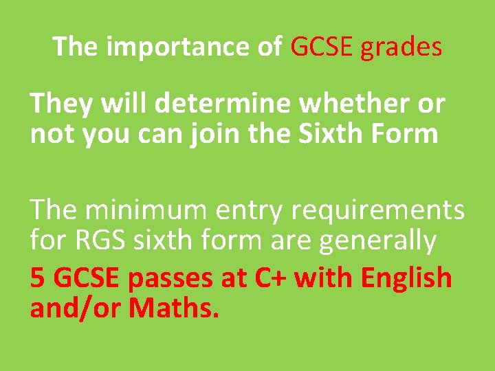 The importance of GCSE grades They will determine whether or not you can join