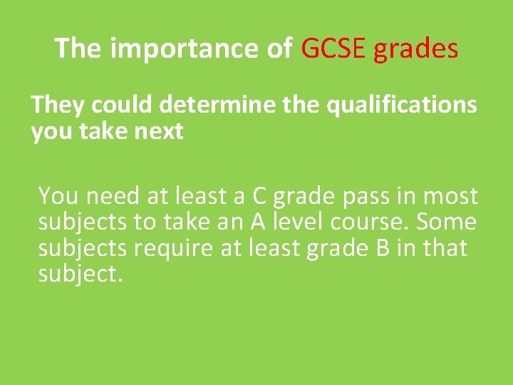 The importance of GCSE grades They could determine the qualifications you take next You