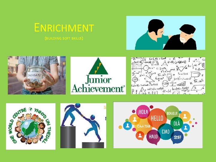 ENRICHMENT (BUILDING SOFT SKILLS) 