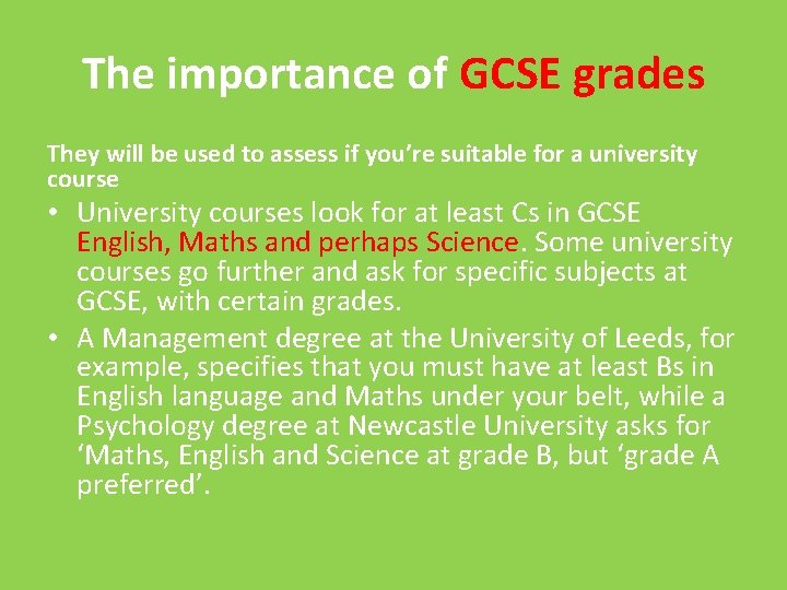 The importance of GCSE grades They will be used to assess if you’re suitable