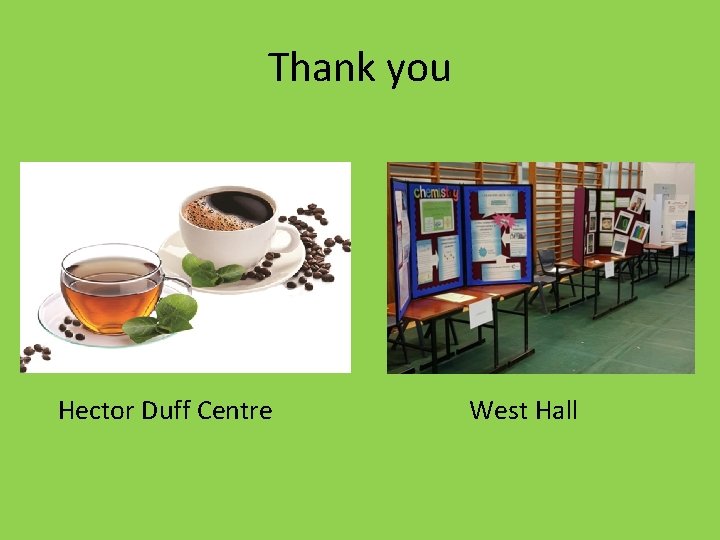 Thank you Hector Duff Centre West Hall 