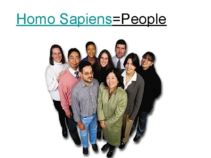 Homo Sapiens=People 