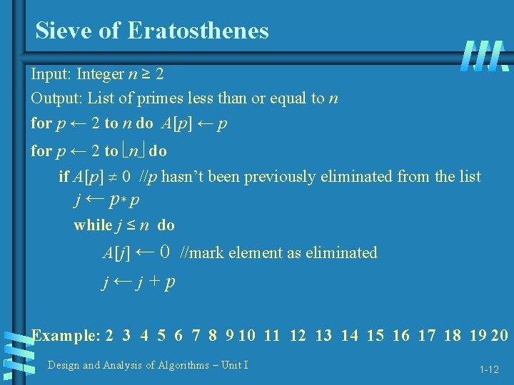 Sieve of Eratosthenes Input: Integer n ≥ 2 Output: List of primes less than