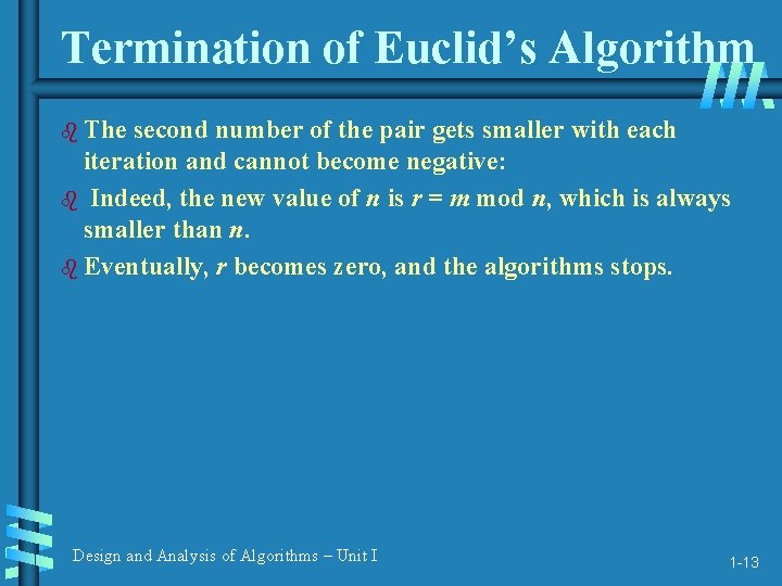 Termination of Euclid’s Algorithm b The second number of the pair gets smaller with