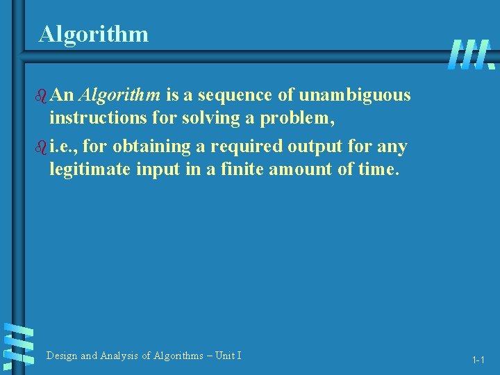Algorithm b An Algorithm is a sequence of unambiguous instructions for solving a problem,
