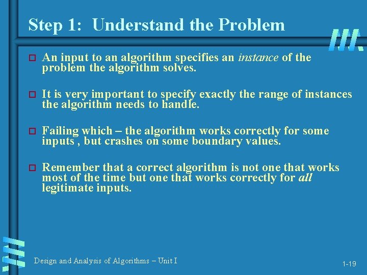 Step 1: Understand the Problem An input to an algorithm specifies an instance of
