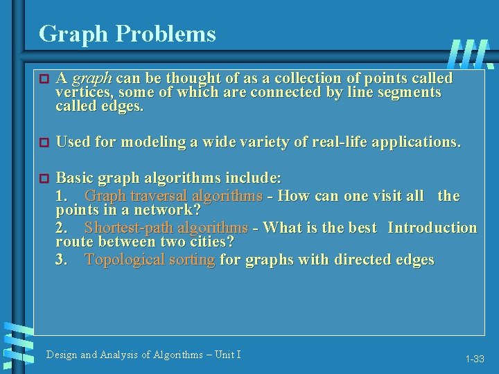 Graph Problems A graph can be thought of as a collection of points called