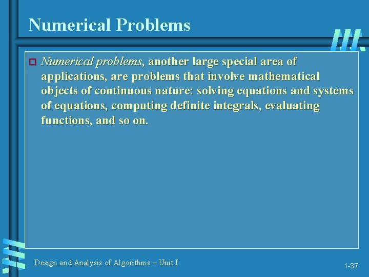 Numerical Problems Numerical problems, another large special area of applications, are problems that involve