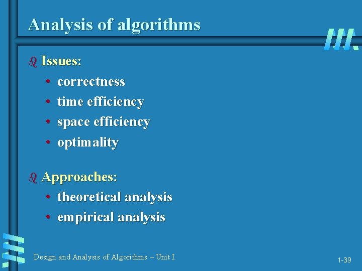 Analysis of algorithms b Issues: • • correctness time efficiency space efficiency optimality b