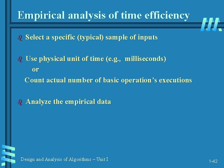 Empirical analysis of time efficiency b Select a specific (typical) sample of inputs b