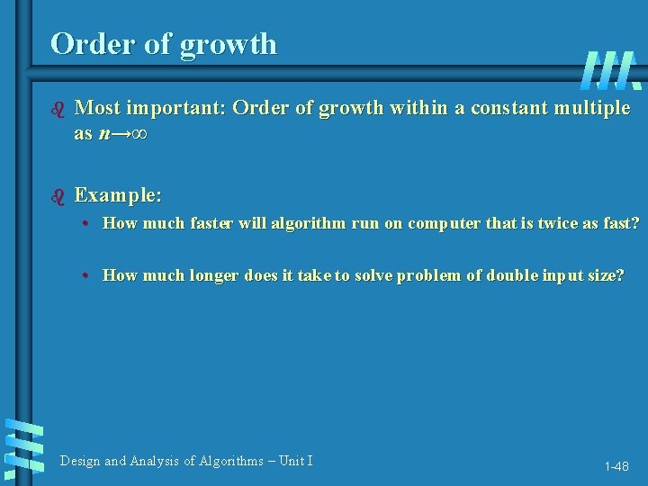 Order of growth b Most important: Order of growth within a constant multiple as