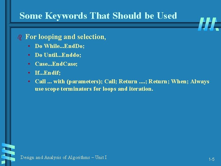 Some Keywords That Should be Used b For looping and selection, • • •