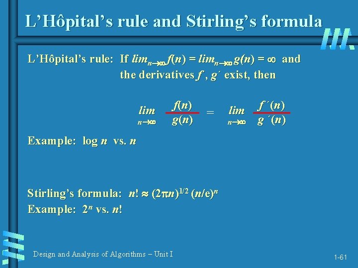 L’Hôpital’s rule and Stirling’s formula L’Hôpital’s rule: If limn f(n) = limn g(n) =