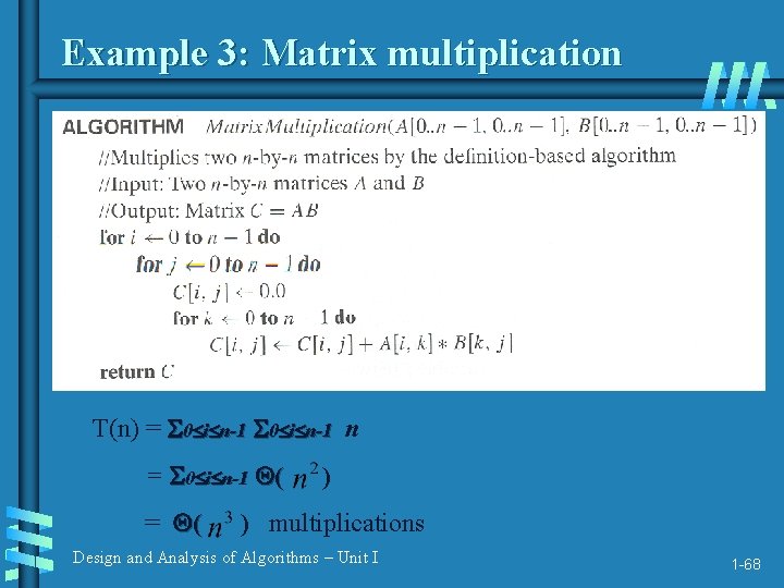 Example 3: Matrix multiplication T(n) = 0 i n-1 n = 0 i n-1