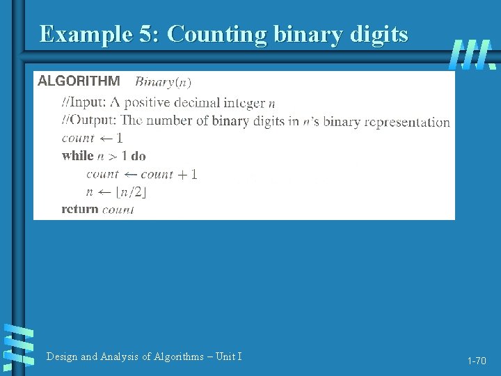Example 5: Counting binary digits Design and Analysis of Algorithms – Unit I 1
