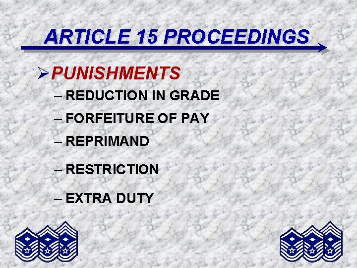 ARTICLE 15 PROCEEDINGS ØPUNISHMENTS – REDUCTION IN GRADE – FORFEITURE OF PAY – REPRIMAND