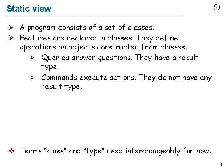 Static view Ø A program consists of a set of classes. Ø Features are