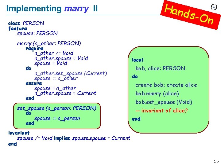 Hand Implementing marry II s-On class PERSON feature spouse: PERSON marry (a_other: PERSON) require