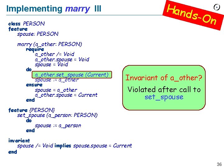 Hand Implementing marry III s-On class PERSON feature spouse: PERSON marry (a_other: PERSON) require