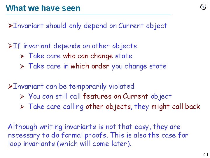 What we have seen ØInvariant should only depend on Current object ØIf invariant depends What we have seen ØInvariant should only depend on Current object ØIf invariant depends
