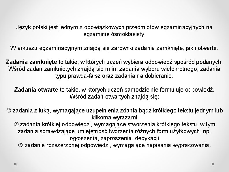 Język polski jest jednym z obowiązkowych przedmiotów egzaminacyjnych na egzaminie ósmoklasisty. W arkuszu egzaminacyjnym