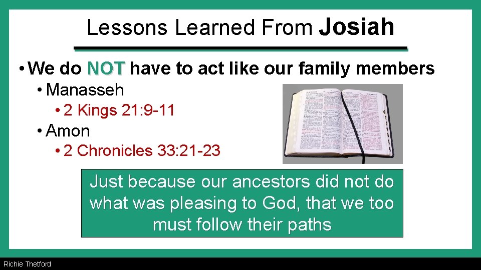 Lessons Learned From Josiah • We do NOT have to act like our family
