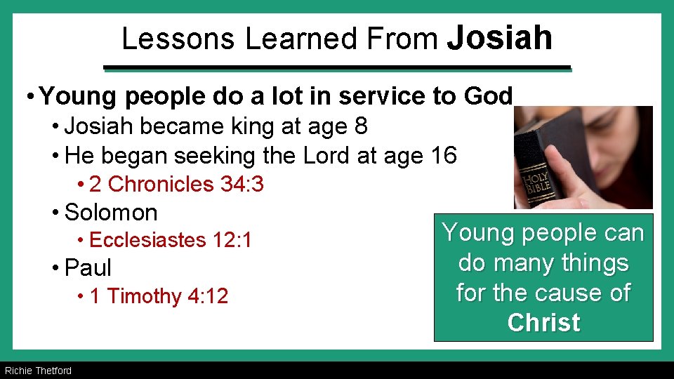 Lessons Learned From Josiah • Young people do a lot in service to God