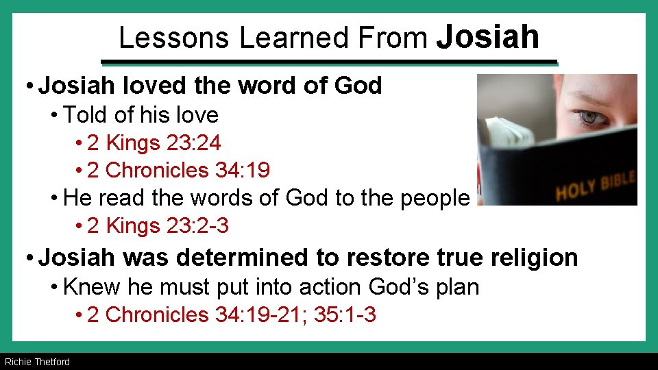 Lessons Learned From Josiah • Josiah loved the word of God • Told of