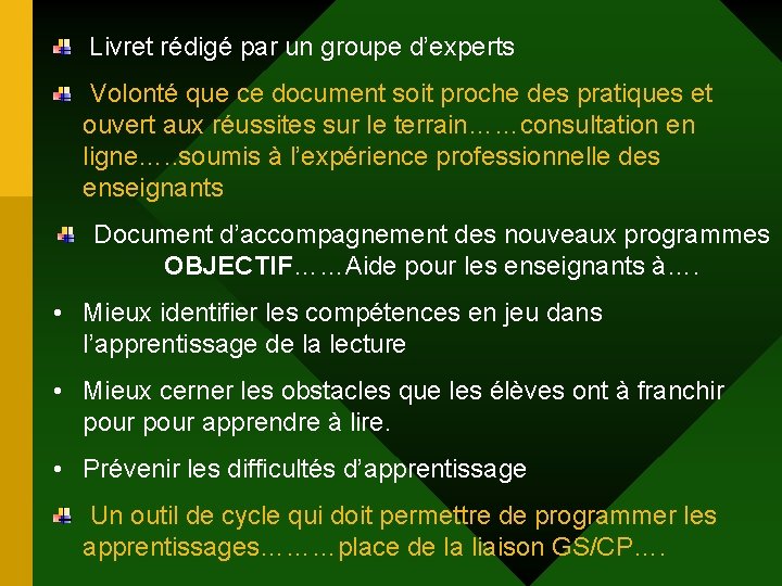 Livret rédigé par un groupe d’experts Volonté que ce document soit proche des pratiques