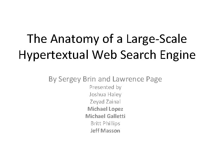The Anatomy of a Large-Scale Hypertextual Web Search Engine By Sergey Brin and Lawrence