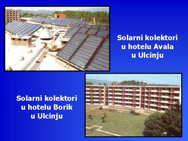 Solarni kolektori u hotelu Avala u Ulcinju Solarni kolektori u hotelu Borik u Ulcinju