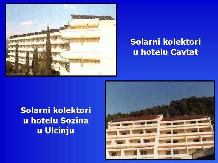 Solarni kolektori u hotelu Cavtat Solarni kolektori u hotelu Sozina u Ulcinju 