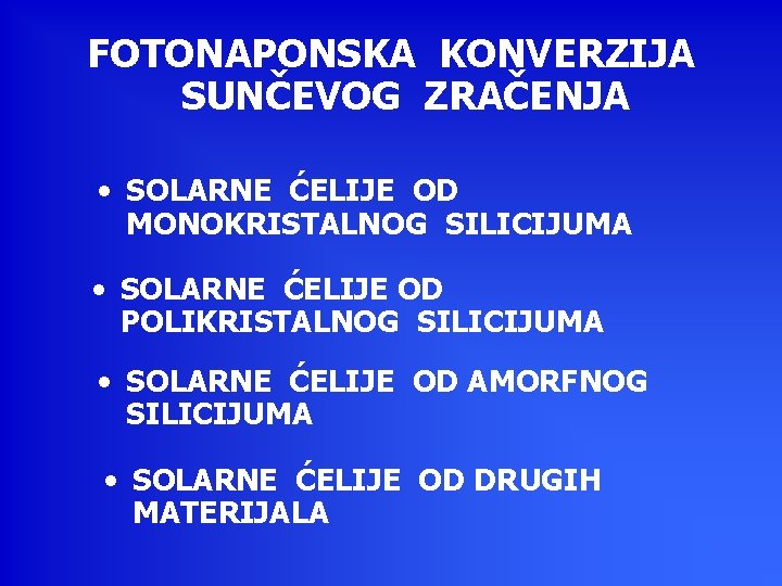 FOTONAPONSKA KONVERZIJA SUNČEVOG ZRAČENJA • SOLARNE ĆELIJE OD MONOKRISTALNOG SILICIJUMA • SOLARNE ĆELIJE OD