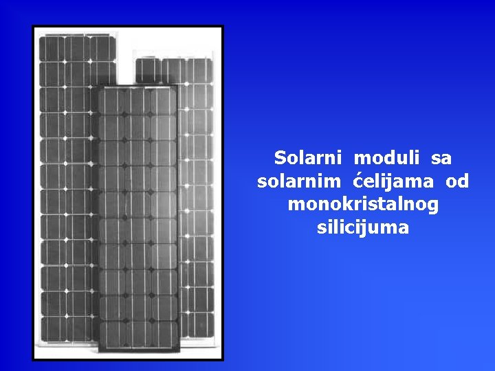 Solarni moduli sa solarnim ćelijama od monokristalnog silicijuma 