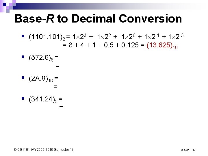 Base-R to Decimal Conversion § (1101. 101)2 = 1 23 + 1 22 +