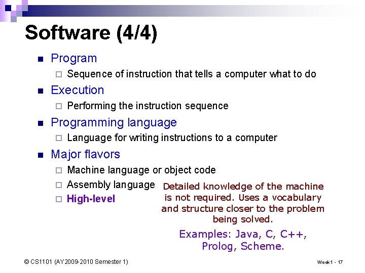 Software (4/4) n Program ¨ n Execution ¨ n Performing the instruction sequence Programming