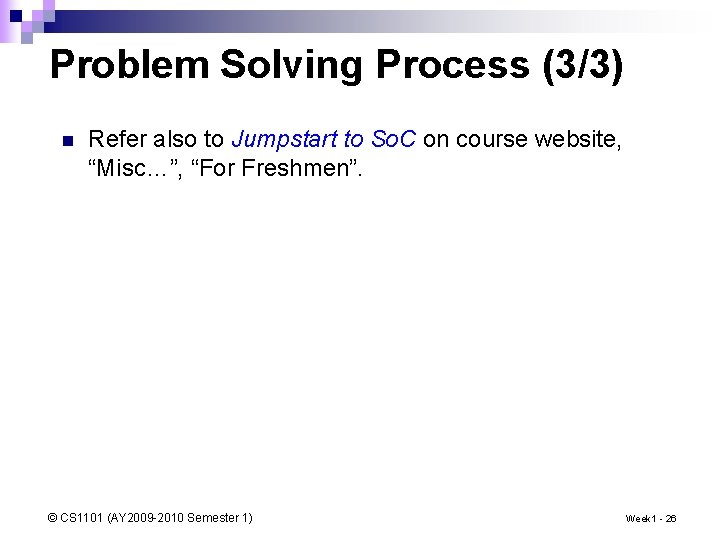 Problem Solving Process (3/3) n Refer also to Jumpstart to So. C on course