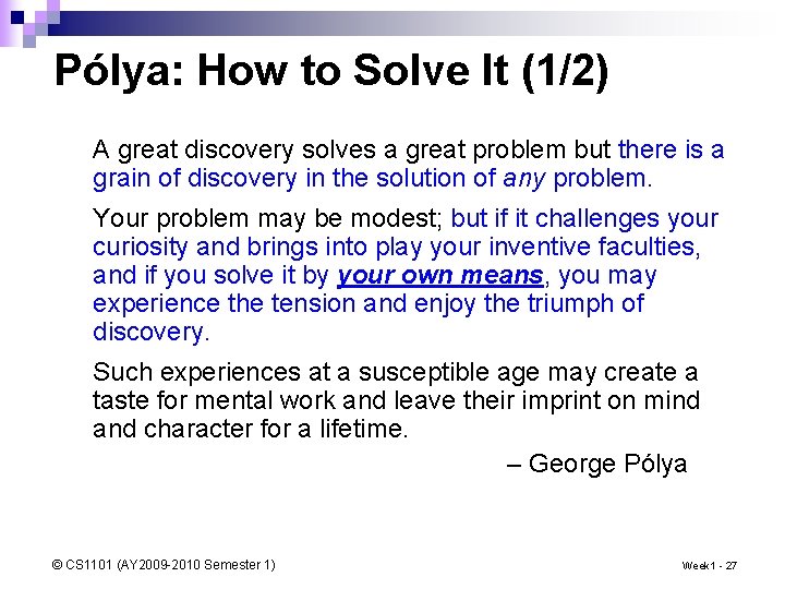 Pólya: How to Solve It (1/2) A great discovery solves a great problem but