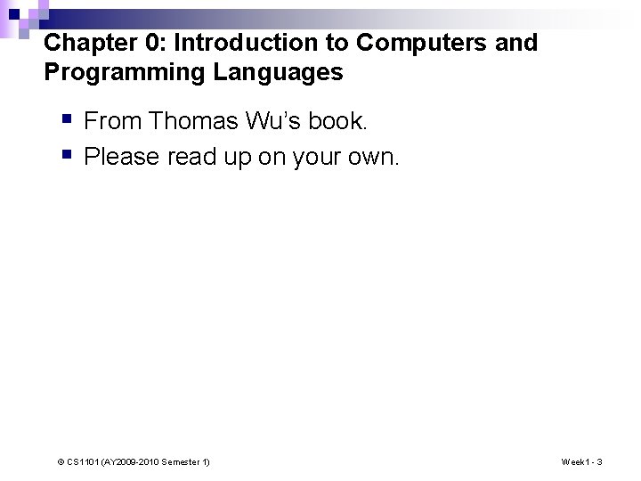 Chapter 0: Introduction to Computers and Programming Languages § From Thomas Wu’s book. §