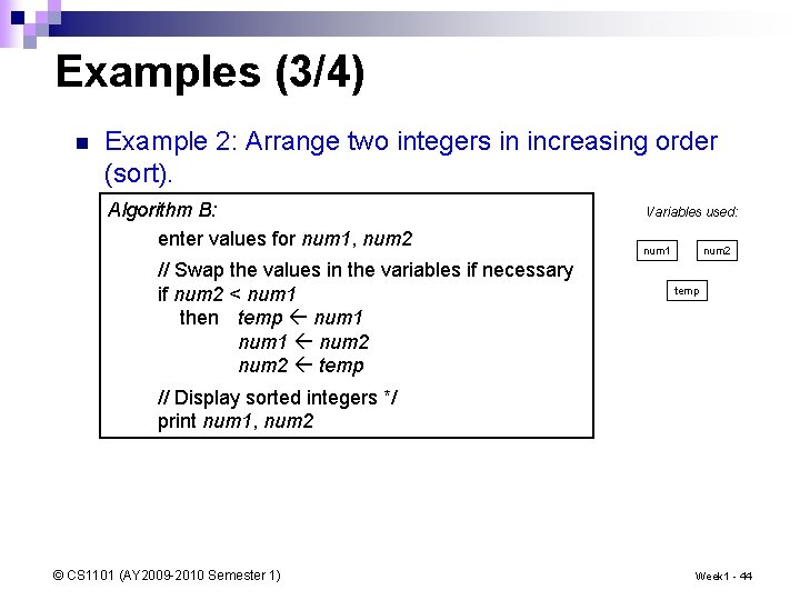 Examples (3/4) n Example 2: Arrange two integers in increasing order (sort). Algorithm B: