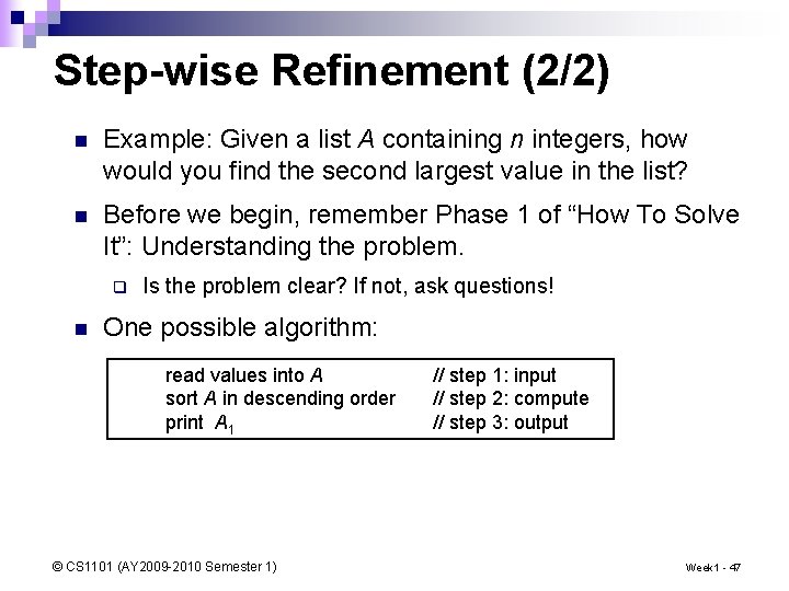 Step-wise Refinement (2/2) n Example: Given a list A containing n integers, how would