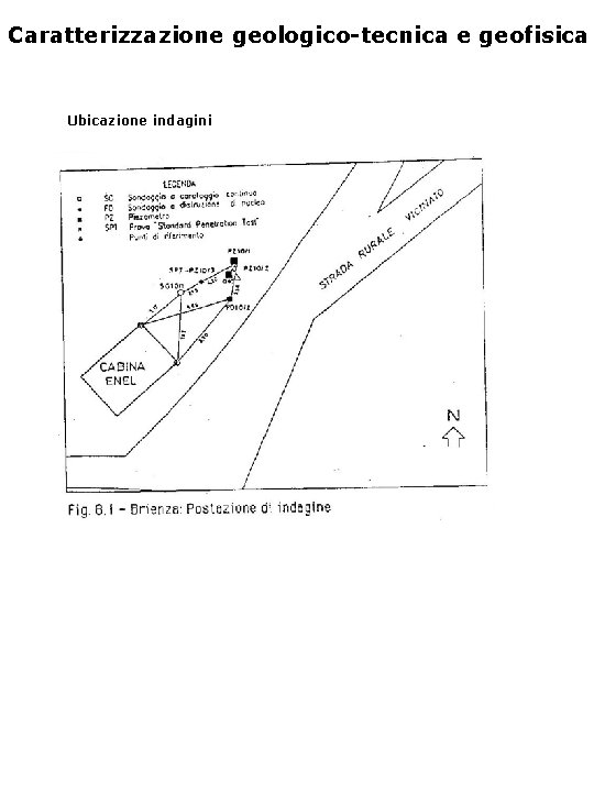 Caratterizzazione geologico-tecnica e geofisica Ubicazione indagini 