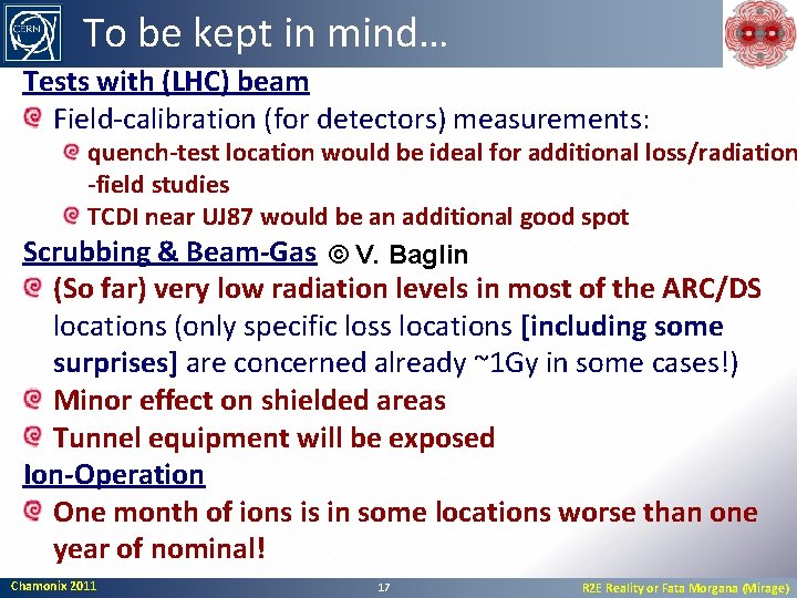 To be kept in mind… Tests with (LHC) beam Field-calibration (for detectors) measurements: quench-test