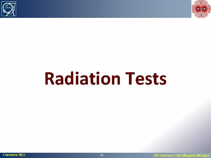 Radiation Tests Chamonix 2011 36 R 2 E Reality or Fata Morgana (Mirage) 